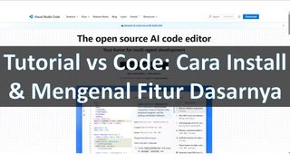 Tutorial vs Code: Cara Install & Mengenal Fitur Dasarnya